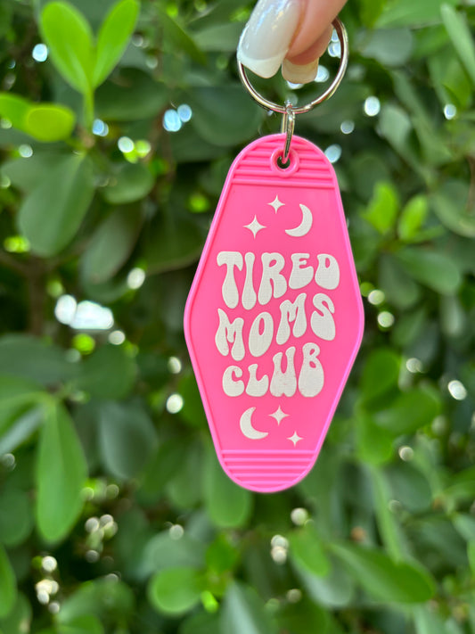 Tired Moms Keychain